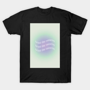 Trust the Unseen Positive Aura T-Shirt